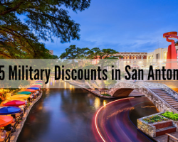 15 Military Discounts & Things To Do While Stationed in San Antonio